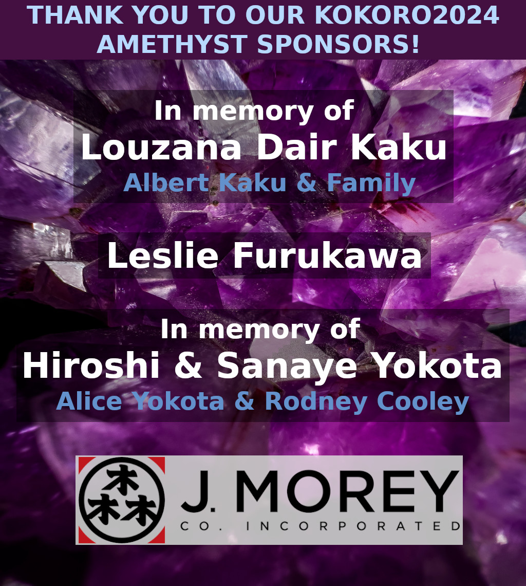 2024 Amethyst Sponsors: 1. In memory of Louzana Dair Kaku, Albert Kaku & Family; 2. Leslie Furukawa; 3. In memory of Hiroshi & Sanaye Yokota, Alice Yokoto & Rodney Cooley; 4. The J. Morey Company